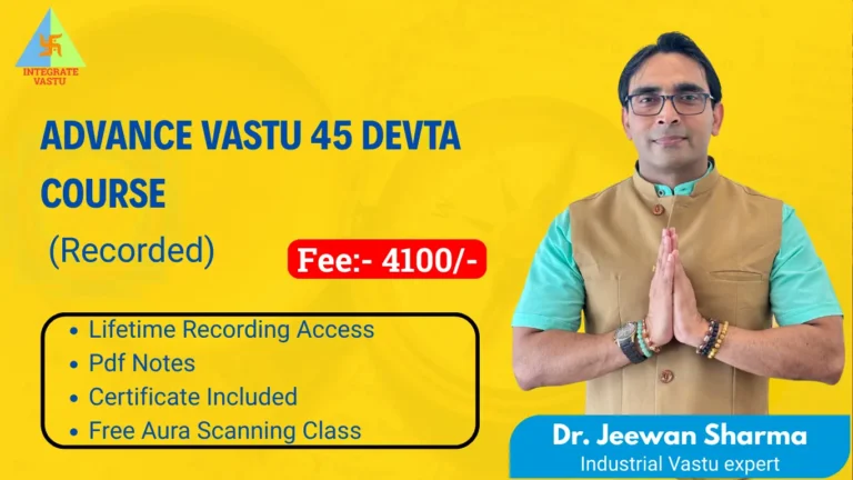 Advance Vastu 45 Devta Energy Course (Recorded)